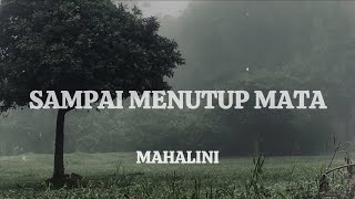 MAHALINI - Sampai Menutup Mata | Lirik Lagu (Indo Lirik Musik Hits)