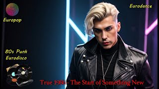 True 1986 - The Start of Something New