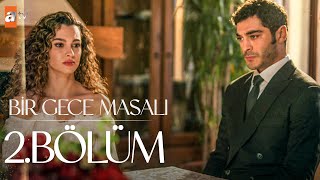 Bir Gece Masalı 2. Bölüm @atvturkiye