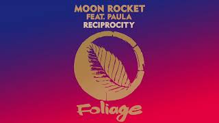 Moon Rocket feat  Paula - Reciprocity