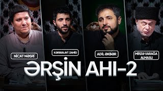 "Ərşin ahı" 2-ci buraxılış (09.08.2024)