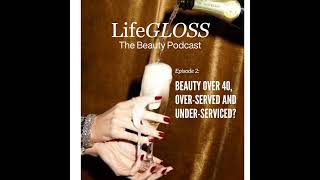 Episode 2: Beauty Over 40, Over-Served and Under-Serviced. Plus, our favorite lip products to put...