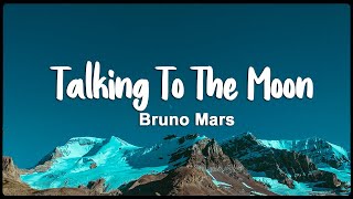 Bruno Mars - Talking To The Moon (Lyrics)