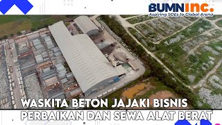 Waskita Beton Jajaki Bisnis Perbaikan dan Sewa Alat Berat