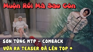 Sơn Tùng M-TP đã chính thức trở lại đường đua Vpop bằng ca khúc mới - Muộn Rồi Mà Sao Còn