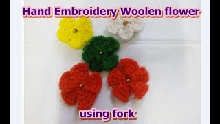 Hand Embroidery of Woolen flower using fork