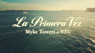 Myke Towers & NTG - LA PRIMERA VEZ (Video Oficial)