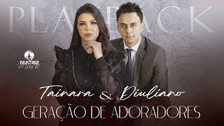 Tainara e Diuliano - Geração de adoradores "DVD Geração de adoradores [Vídeo letra] Playback