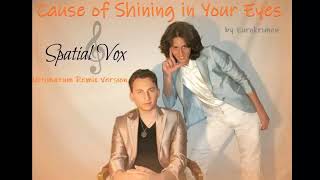 Spatial Vox - Cause of Shining in Your Eyes (Ultimatum Remix Version) 2023