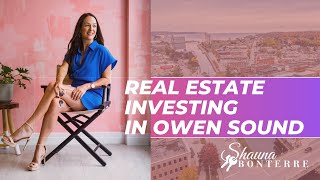 Real Estate Investing in Owen Sound, Ontario