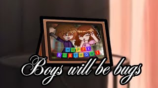 Boys will be Bugs || Glen and Glenda