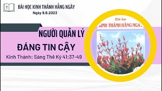 BÀI HỌC KINH THÁNH HẰNG NGÀY || 9.8.2023 || NGƯỜI QUẢN LÝ ĐÁNG TIN CẬY || KT: SÁNG THẾ KỲ 41:37-49