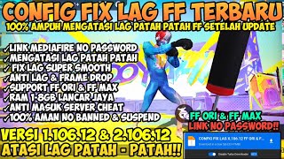 NEW UPDATE‼️FIX LAG FF X.106.12 || FIX LAG FF ORI & FF MAX || ATASI LAG PATAH PATAH TERBARU 2024✓