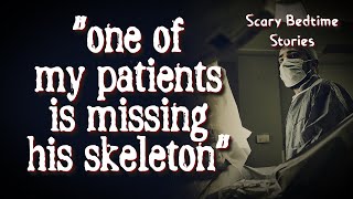 I'm An X-ray Tech, And One Of My Patients Is Missing His Skeleton... (Scary Bedtime Stories)