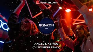 ANGEL LIKE YOU(DJ RONRON REMIX)