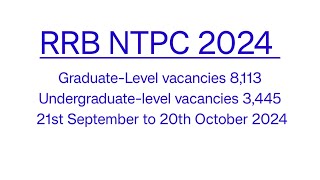 RRB NTPC 2024 Notification ll Complete exam details ll Graduate-level application 8,113 vacancies