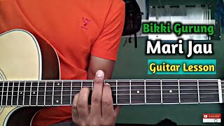 Mari jau - Guitar lesson ( Bikki Gurung )