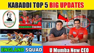 Top 5 Updates Of Kabaddi || New CEO of U Mumba || Bagabandhu Championship Kabaddi Cup || Sports Era