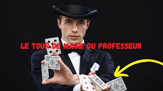 Le Tour De Magie Du PROFESSEUR