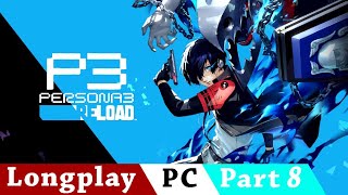 Persona 3 Reload [Part 8/11] | No Commentary Longplay | ENG | PC