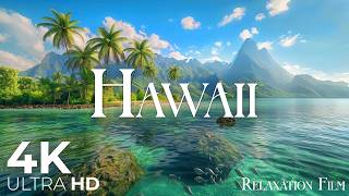 Hawaii (4K Ultra HD) - Relaxation Film - Peaceful Relaxing Music - 4K Video Ultra HD