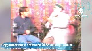 Peygamberimizin Yatmadan Önce Okuduğu Dualar...| Abdullah Baba (ks) Hz.leri...