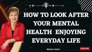 Choosing Life - How To Look After Your Mental Health  Enjoying Everyda | YOUCE MEYER MINISTRIES 2023