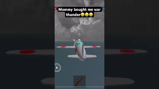 Mommy bought me war thunder 🤑 #memes #warthunder #roblox #fypシ゚viral