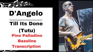 D'Angelo Till It's Done (Tutu) (Pino Palladino Bassline Transcription with Notation and Tab)