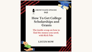 HTL 043: How to Get College Scholarships and Grants, with Rick Palo