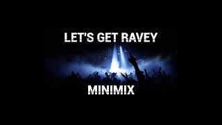 Lets get Ravey Minimix