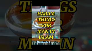 Haram Things For Man In Islam #shorts #islam #ytshorts