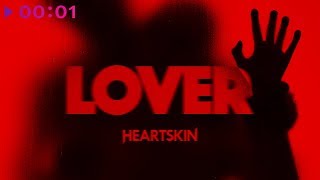 HEARTSKIN - Lover | Official Audio | 2019