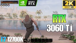 Conan Exiles | RTX 3060 Ti | i7-12700K | 2K Meximum Settings