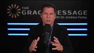 The Grace Message with Dr. Andrew Farley