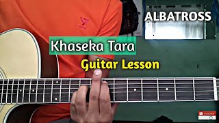 Khaseka Tara - Guitar lesson ( Albatross )