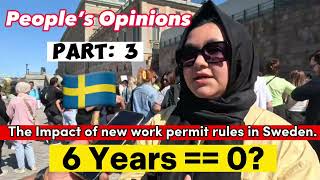 6 Years == 0? || People’s Opinions about the new work permit rules in Sweden. #part3