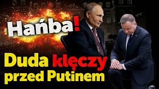 Duda klęczy przed Putinem. Hańba! Prezydent RP kolaboruje z Rosją. Major wywiadu Robert Cheda