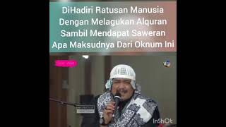 Lagukan Ayat Al-Qur'an Sambil Dapat Saweran DiHadapan Ratusan Penonton❎Oknum Ini Memperolok Alquran