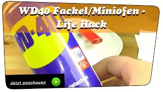 WD40 Fackel und Miniofen selber bauen - Life Hack | Anleitung