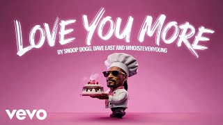 Snoop Dogg, Dave East, WHOISTEVENYOUNG - Love You More (from "Bosco" Soundtrack)