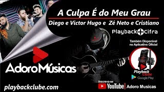 A Culpa é do Meu Grau - Diego & Victor Hugo ft. Zé Neto & Cristiano Playback Grátis + Cifra