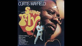 Curtis Mayfield - Super Fly (US, 1972) [Full LP] {Funk, Soul, Soundtrack, Score} ★★★FANTASTIC !!!★★★