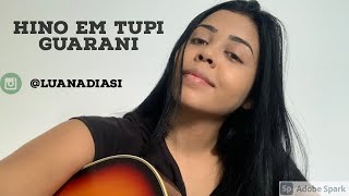 Hino avulso ccb em Tupi Guarani (Luana Dias)