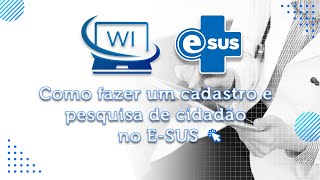 Cadastrando e pesquisando cidadãos no E-SUS/PEC