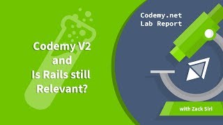 Codemy V2 and is Rails still Relevant? - Lab Report [006]