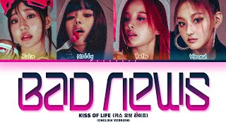 KISS OF LIFE Bad News (English Ver.) Lyrics (Color Coded Lyrics)