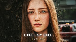 ISSKOY - I Tell My Self ( Original Mix )