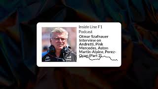 Inside Line F1 Podcast - Otmar Szafnauer Interview on Andretti, Pink Mercedes, Aston...