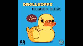 01 Drollkoppz - Rubber Duck (Goaholikk Remix)